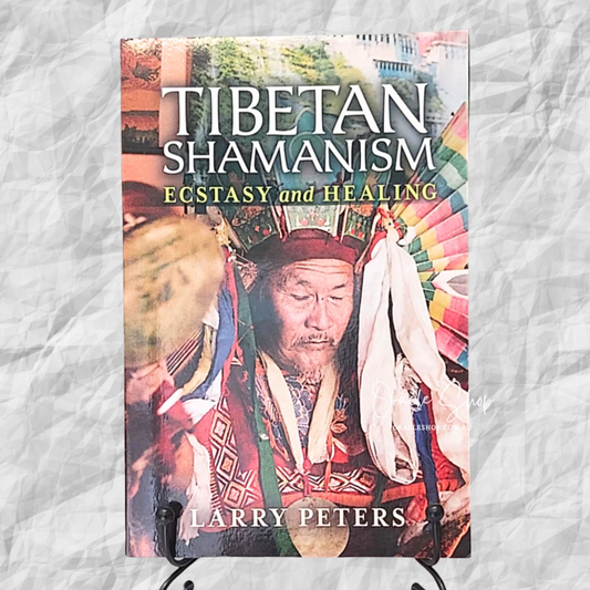 Tibetan Shamanism: Ecstasy and Healing