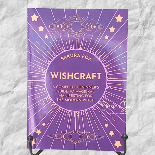 Wishcraft: A Complete Beginner's Guide to Magickal Manifesting for the Modern Witch